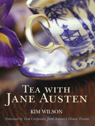 Könyv Tea with Jane Austen Kim Wilson