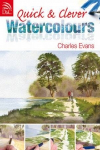 Kniha Quick and Clever Watercolours Charles Evans