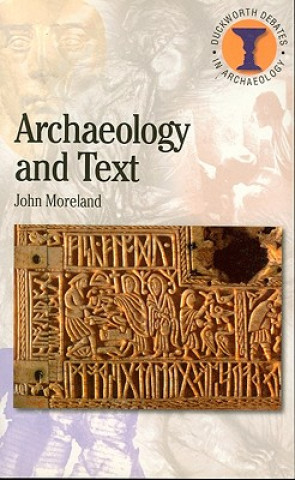 Kniha Archaeology and Text John Moreland