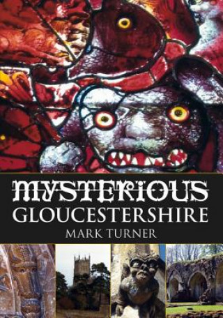 Книга Mysterious Gloucestershire Mark Turner