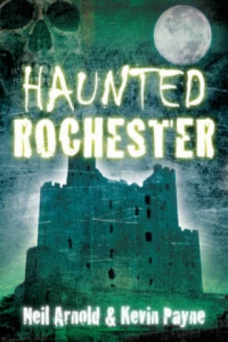 Книга Haunted Rochester Neil Arnold