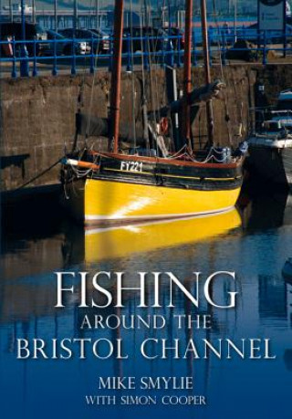 Book Fishing Around the Bristol Channel Mike Smylie