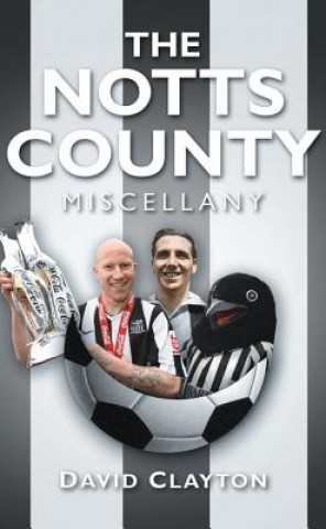 Книга Notts County Miscellany David Clayton