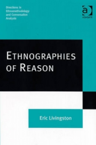 Carte Ethnographies of Reason Eric Livingston