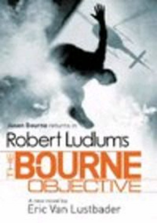 Carte Robert Ludlums Bourne Objective Eric Van Lustbader