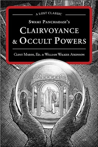 Carte Swami Panchadasi's Clairvoyance and Occult Powers William Walker Atkinson