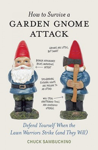 Kniha How to Survive a Garden Gnome Attack Chuck Sambuchino