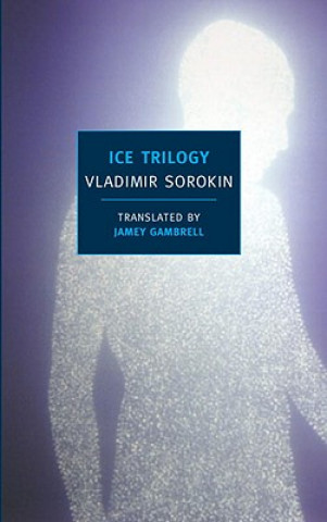 Kniha Ice Trilogy Vladimír Sorokin