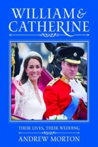 Carte William & Kate A Royal Wedding Andrew Morton