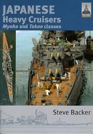 Kniha Shipcraft 5: Japanese Heavy Cruisers: Myoko and Takao Classes Steve Backer