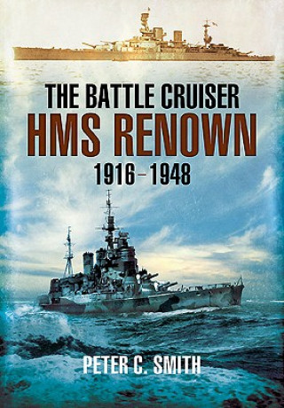 Könyv Battle-cruiser Hms Renown 1916-48 Peter C. Smith