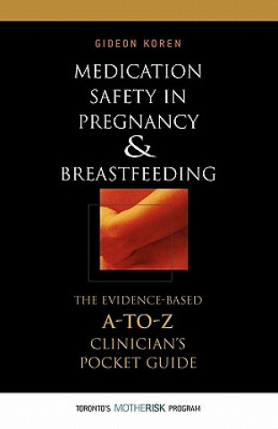 Kniha Medication Safety in Pregnancy and Breastfeeding Gideon Koren