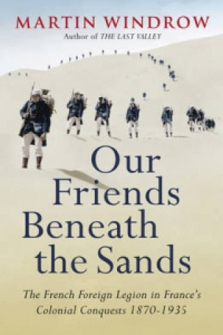 Carte Our Friends Beneath the Sands Martin Windrow