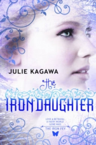 Knjiga Iron Daughter Julie Kagawa