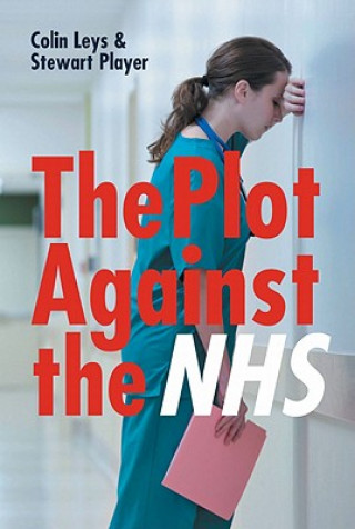 Książka Plot Against the NHS Colin Leys