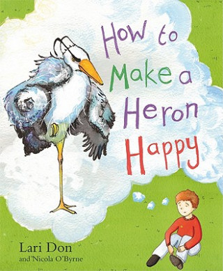 Könyv How to Make a Heron Happy Lari Don
