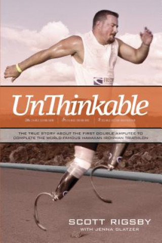Knjiga Unthinkable Scott Rigsby