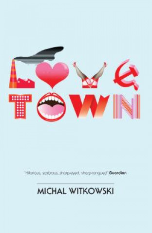 Könyv Lovetown Michal Witkowski