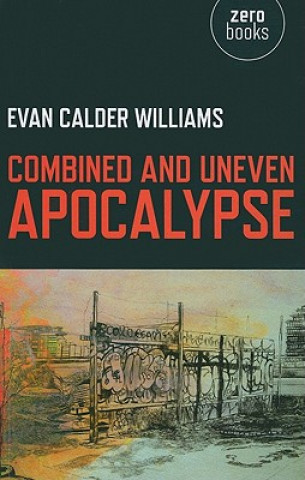 Kniha Combined and Uneven Apocalypse - Luciferian Marxism Evan Calder Williams