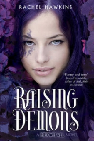 Könyv Hex Hall: Raising Demons Rachel Hawkins