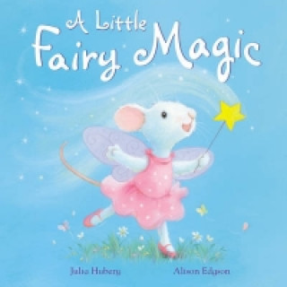 Kniha Little Fairy Magic Julia Hubery