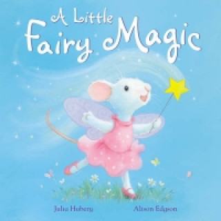 Knjiga Little Fairy Magic Julia Hubery