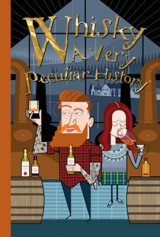 Kniha Whisky, A Very Peculiar History Fiona MacDonald
