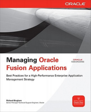 Kniha Managing Oracle Fusion Applications Richard Bingham