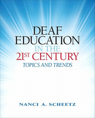 Kniha Deaf Education in the 21st Century Nanci Scheetz