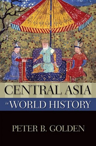 Buch Central Asia in World History PeterB Golden