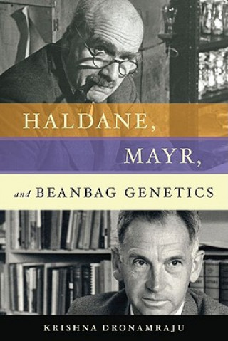 Carte Haldane, Mayr, and Beanbag Genetics Krishna Dronamraju