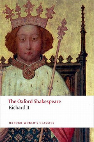 Kniha Richard II: The Oxford Shakespeare William Shakespeare