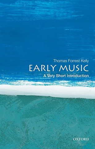 Kniha Early Music: A Very Short Introduction ThomasForrest Kelly
