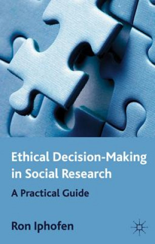 Knjiga Ethical Decision Making in Social Research Ron Iphofen