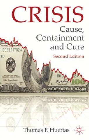 Kniha Crisis: Cause, Containment and Cure Thomas F Huertas