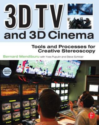 Kniha 3D TV and 3D Cinema Bernard Mendiburu
