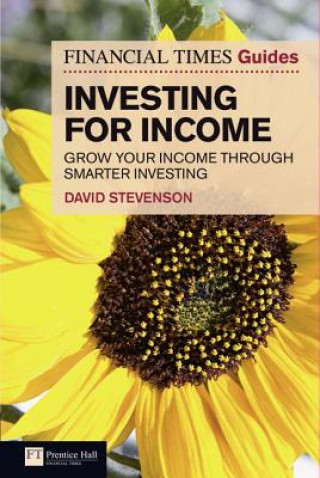 Kniha Financial Times Guide to Investing for Income, The David Stevenson