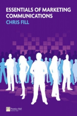 Книга Essentials of Marketing Communications Chris Fill