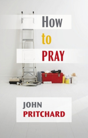 Kniha How to Pray John Pritchard