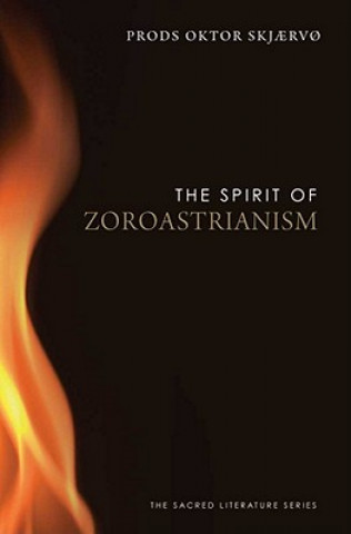 Kniha Spirit of Zoroastrianism Prods Oktor Skjaervo