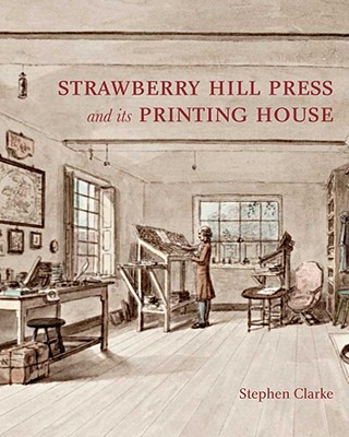Könyv Strawberry Hill Press and its Printing House Stephen Clarke