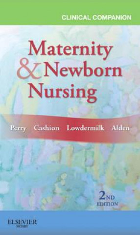 Kniha Clinical Companion for Maternity & Newborn Nursing Shannon Perry