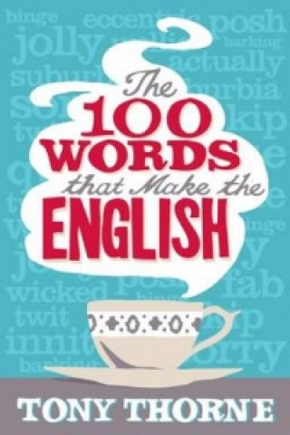 Könyv 100 Words That Make The English Tony Thorne