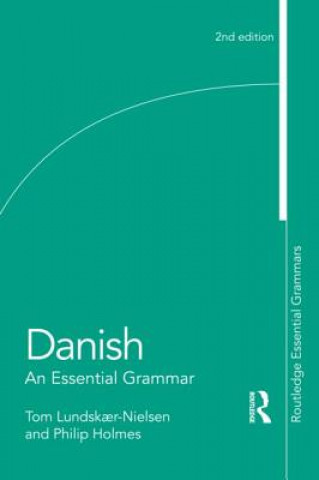 Carte Danish: An Essential Grammar Tom Lundskaer-Nielsen