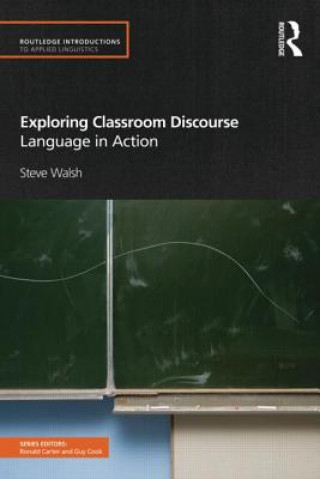 Книга Exploring Classroom Discourse Steve Walsh