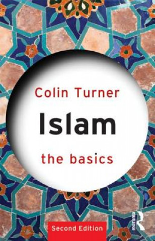 Könyv Islam: The Basics Colin Turner