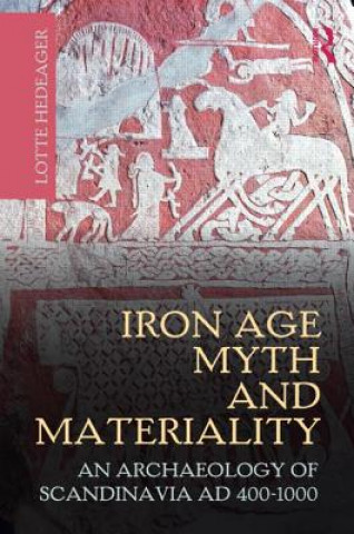 Carte Iron Age Myth and Materiality Lotte Hedeager