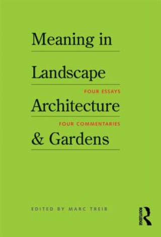 Kniha Meaning in Landscape Architecture and Gardens Marc Treib