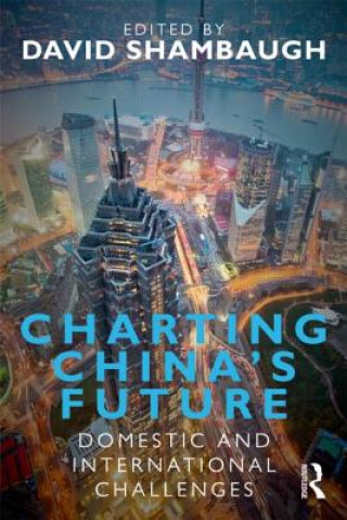 Kniha Charting China's Future David L. Shambaugh