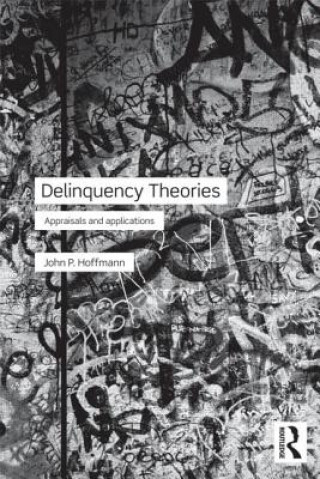 Kniha Delinquency Theories JohnP Hoffmann